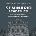 Especialistas debatem desafios da preservação do patrimônio em seminário nas ruínas de São José da Boa Morte